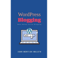 WordPress Blogging: Make Money Online Blogging