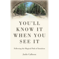 You'll know it when you see it: Following the magical path of intuition