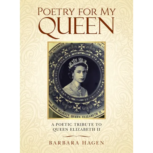 Poetry for My Queen: A Poetic Tribute to Queen Elizabeth II