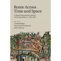 Rome Across Time and Space: Cultural Transmission and the Exchange of Ideas, C.500 1400