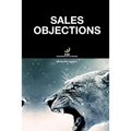 Sales Objections: Overcoming Objections