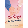 The Spark of Your Relationship
