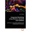 Integrated Modeling using MatLab, Simulink and COMSOL