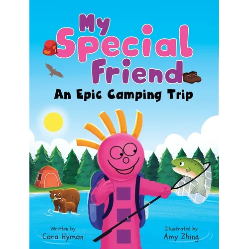 My Special Friend: An Epic Camping Trip