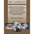 Raymond Cohen, Petitioner, V. Highway Truck Drivers and Helpers, Local 107 of the International Brotherhood of Teamsters, Chauffeurs, Warehousemen and
