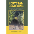 The Crystal Gold Mine: In the Silver Valley of Idaho "The Big Blind Special!"
