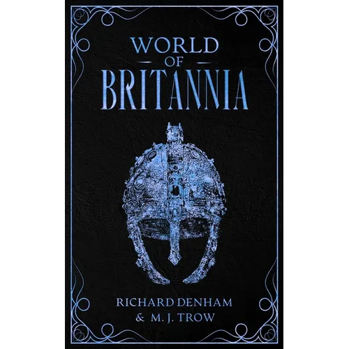 World of Britannia: Historical Companion to the Britannia Series
