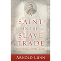 A Saint in the Slave Trade: Peter Claver (1581-1654)