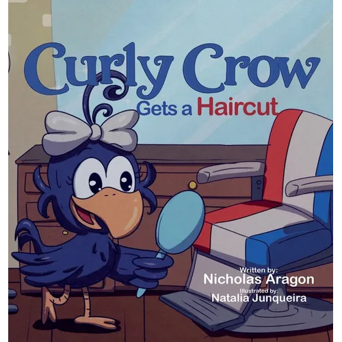 Curly Crow Gets a Haircut: A Children's Book About Identity and Trust for Kids Ages 4-8
