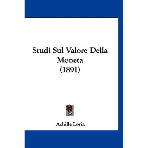 Studi Sul Valore Della Moneta (1891)