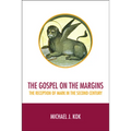 The Gospel on the Margins: The Reception of Mark in the Second Century