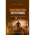 Confronting Situations: A Guide to Living a fulfilled Life