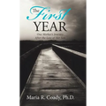 The First Year: One Mother's Journey After the Loss of Her Son