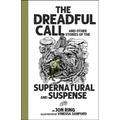 Dreadful Call: And Other Stories of the Supernatural and Suspense