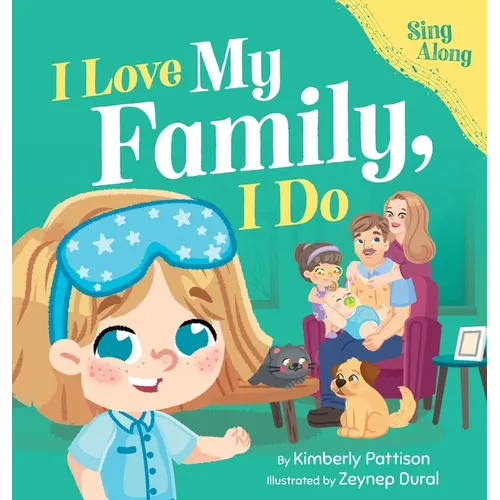 I Love My Family, I Do: A Fun Sing-Along Song and Children's Picture Book for Toddlers, Preschool, and Kids Ages 3-7