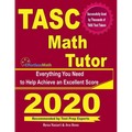TASC Math Tutor: Everything You Need to Help Achieve an Excellent Score