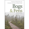 Bogs & Fens: A Guide to the Peatland Plants of the Northeastern United States and Adjacent Canada