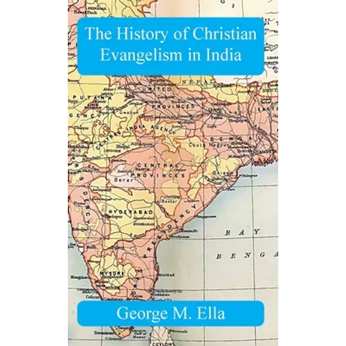 The History of Christian Evangelism in India: A Study in Missiology