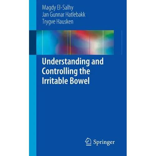 Understanding and Controlling the Irritable Bowel