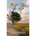 Después de Esto...: Una Historia de Fe, Perseverancia y Victoria