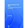 Gypsy Identities 1500-2000: From Egipcyans and Moon-men to the Ethnic Romany