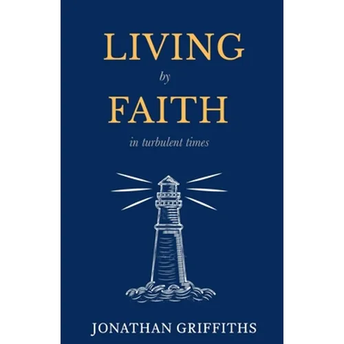 Living by Faith in Turbulent Times