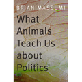 What Animals Teach Us about Politics