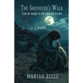 The Shepherd's Walk: From the Manger to the Cross and Beyond