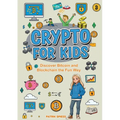 Crypto for Kids: Discover Bitcoin and Blockchain the Fun Way