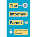 The Informed Parent: A Decision-Making Guide to Autism Services and Advocacy