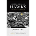Neighborhood Hawks: A Year Following Wild Birds