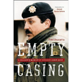 Empty Casing: A Soldier's Memoir of Sarajevo Under Siege