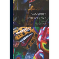 Sanskrit Proverbs /