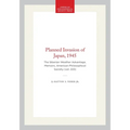 Planned Invasion of Japan, 1945: The Siberian Weather Advantage, Memoirs, American Philosophical Society (Vol. 223)