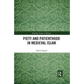 Piety and Patienthood in Medieval Islam
