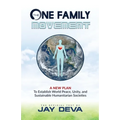 The One Family Movement: A New Plan to Establish World Peace, Unity, and Sustainable Humanitarian Societies