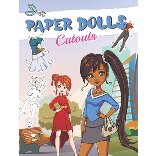 Paper Dolls Cutouts: Color, Cut and Play - Paper Doll for Girls ages 8-12 - With Clothes