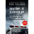 Anatomy of a Cover-Up: The Truth about the RCMP and the Nova Scotia Massacres