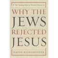Why the Jews Rejected Jesus: The Turning Point in Western History