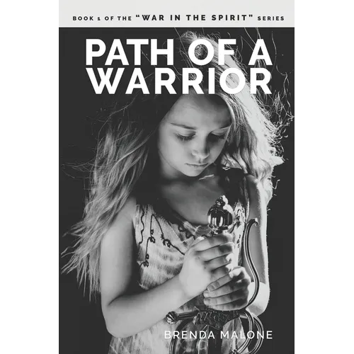 Path of a Warrior: Book 1 of the "WAR IN THE SPIRIT" series