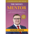 The Money Mentor: How to Pay Off Your Mortgage in as Little as 7 Years Without Becoming a Hermit