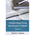 Ponderings from the Pastor's Desk: Volume 2