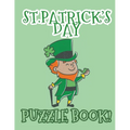 St. Patrick's Day Puzzle Book: Includes Fun Facts About Ireland & Irish Blessings With Word Search, Scramble, Missing Vowels, Crosswords & Sudoku Puzz