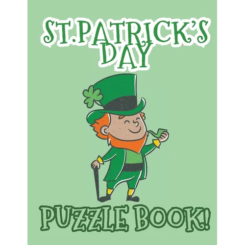 St. Patrick's Day Puzzle Book: Includes Fun Facts About Ireland & Irish Blessings With Word Search, Scramble, Missing Vowels, Crosswords & Sudoku Puzz