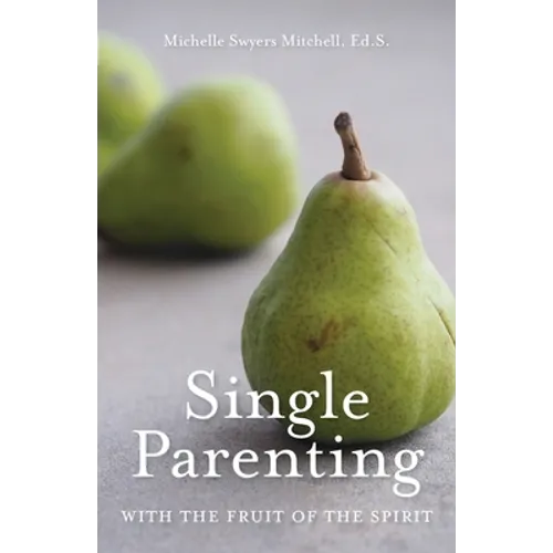 Single Parenting with the Fruit of the Spirit
