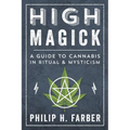 High Magick: A Guide to Cannabis in Ritual & Mysticism