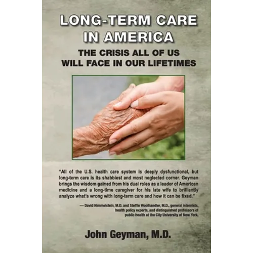 Long-Term Care in America: The Crisis All of Us Will Face in Our Lifetimes