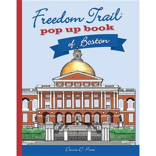 Freedom Trail Pop Up Book of Boston