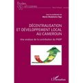 Décentralisation et développement local au Cameroun: Une analyse de la contribution du PNDP