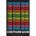The Mary Years: A Novella
